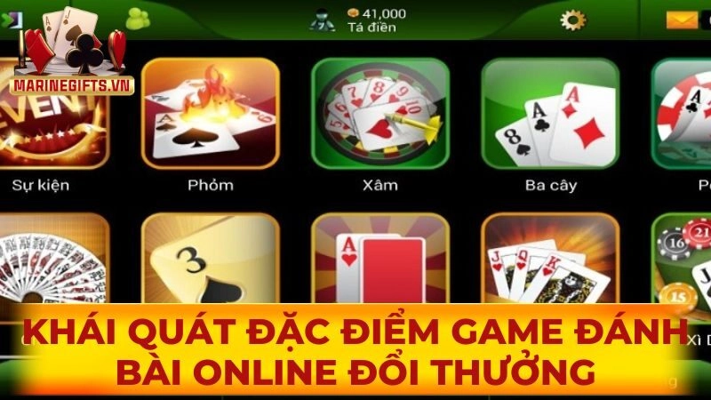 Khái quát đặc điểm game đánh bài online đổi thưởng