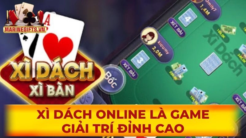 Xì dách online là game giải trí đỉnh cao